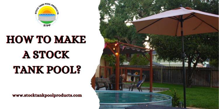 how to make a stock tank pool