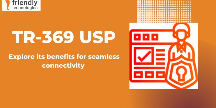 TR-369 USP: Enhancing Broadband Service Delivery