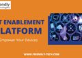 IoT Enablement Platform: Empower Your Devices for Smart Connectivity