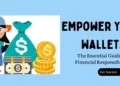 Empower Your Wallet: The Essential Guide to Financial Responsibility