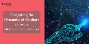Navigating the Dynamics of Offshore Software Development Services