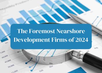 Unveiling Excellence: The Foremost Nearshore Development Firms of 2024