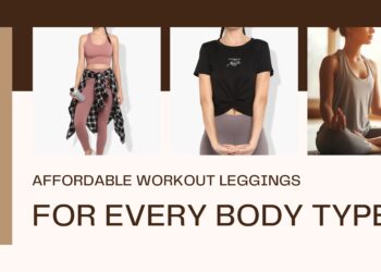 Budget Boosters: Affordable Workout Leggings for Every Body Type
