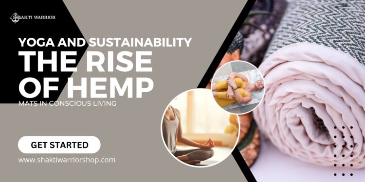 Yoga and Sustainability: The Rise of Hemp Mats in Conscious Living