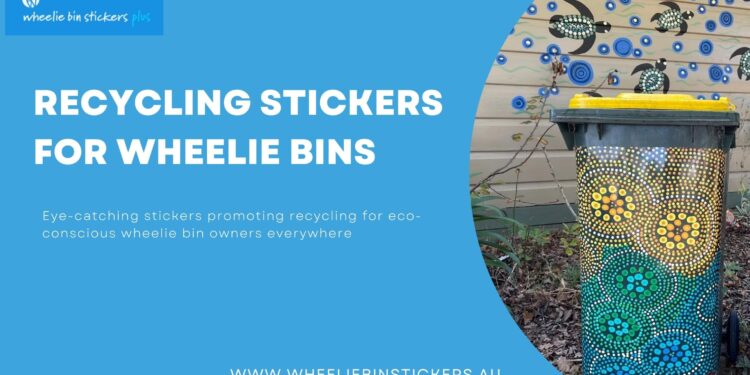Promote Recycling in Style with Eco-Friendly Wheelie Bin Recycling Stickers