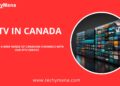 Your Ultimate Destination for IPTV in Canada