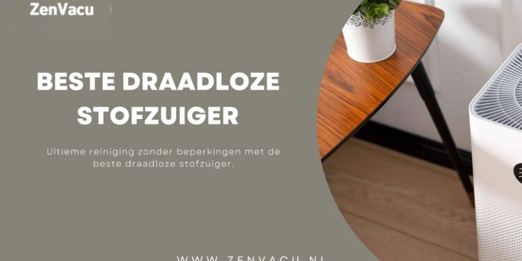 Een revolutie in schoonmaken met de beste snoerloze stofzuiger