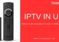 Enjoy Top-Quality IPTV Service in UK with Techy Mana