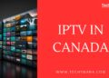 Techy Mana’s Guide to IPTV in Canada: Enhancing Your Viewing Experience