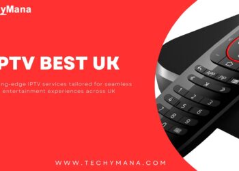 TechyMana Your Ultimate Source for Top UK IPTV Solutions