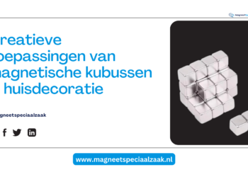 Creatieve toepassingen van magnetische kubussen in huisdecoratie