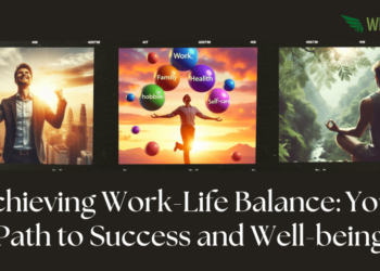 Achieving Work-Life Balance: Your Path to Success and Well-being