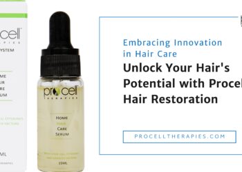 Unlock Your Hair’s Potential with Procell Hair Restoration