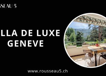 L’expérience du luxe ultime : Rousseau5 Villas de luxe à Genève