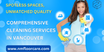 Spotless Spaces, Unmatched Quality: Comprehensive Cleaning Services in Vancouver