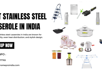 The Best Stainless Steel Casseroles in India for Every Kitchen