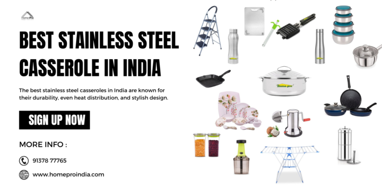The Best Stainless Steel Casseroles in India for Every Kitchen