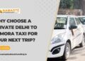 Why Choose a Private Delhi to Almora Taxi for Your Next Trip?