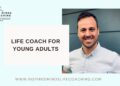 Empowering Futures: Why You Need a Life Coach for Young Adults
