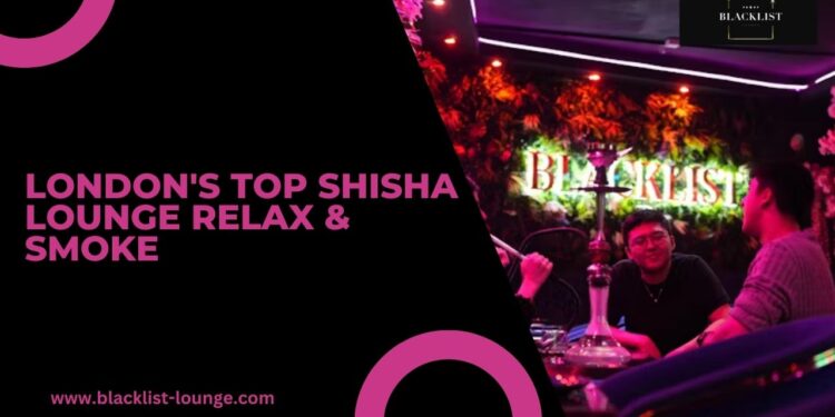 Luxury and Relaxation: The Best Shisha Experiences in Central London