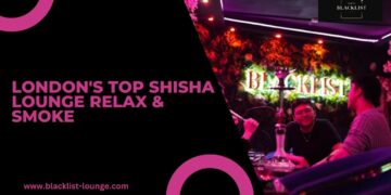 Luxury and Relaxation: The Best Shisha Experiences in Central London