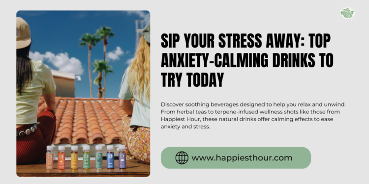 Ultimate Guide to Anxiety Calming Drinks for a Peaceful Mind