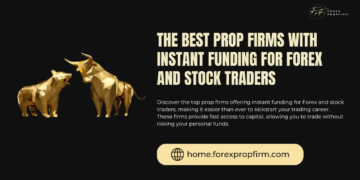 Instant Funding Prop Firms: Your Fast Track to Trading Success