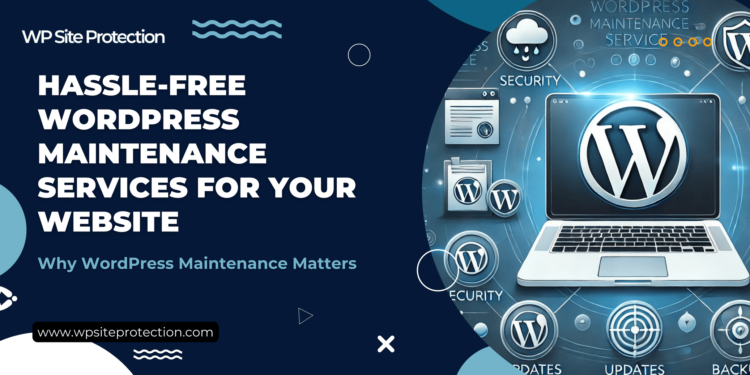 Hassle-Free WordPress Maintenance Services for Your Website