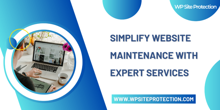 Simplify Website Maintenance with Expert Services | WP Site Protection