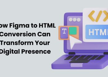 How Figma to HTML Conversion Can Transform Your Digital Presence