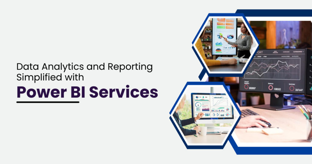Power BI Analytics Services - Simplifying Data Reporting