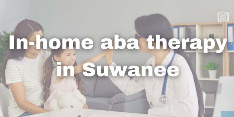 In-home aba therapy in Suwanee