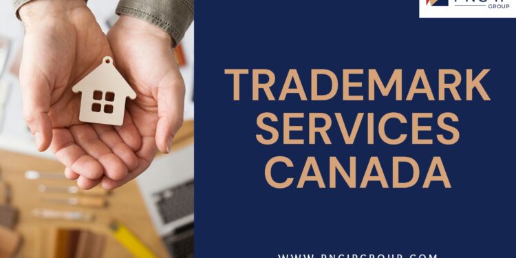 Protecting Your Brand in Canada: Navigating Trademark Services with PNC IP Group