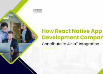 How React Native App Development Companies Contribute to AI-IoT Integration