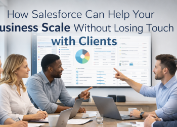 How Salesforce Can Help Your Business Scale Without Losing Touch with Clients
