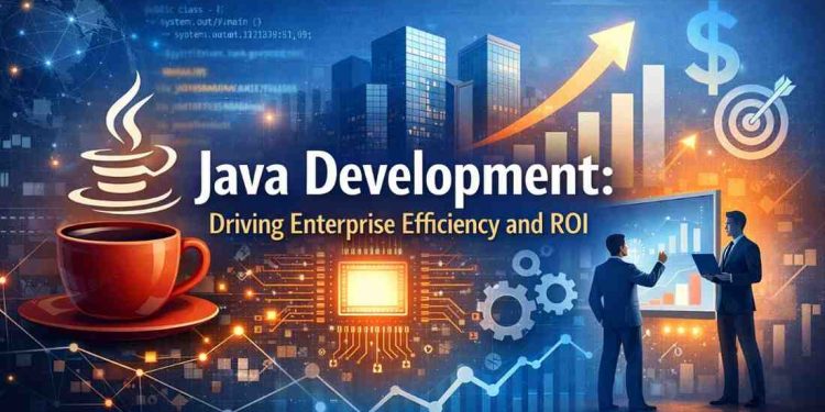 Java Development Driving Enterprise Efficiency and ROI