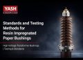 Standards and Testing Methods for Resin Impregnated Paper Bushings