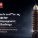 Standards and Testing Methods for Resin Impregnated Paper Bushings
