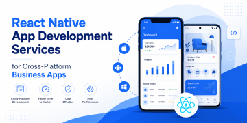 React Native App Development Services for Cross-Platform Business Apps