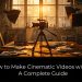 How to Make Cinematic Videos with AI