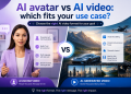 ai-avatar-vs-ai-video-use-cases/