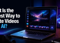 What Is the Easiest Way to Create Videos With AI?